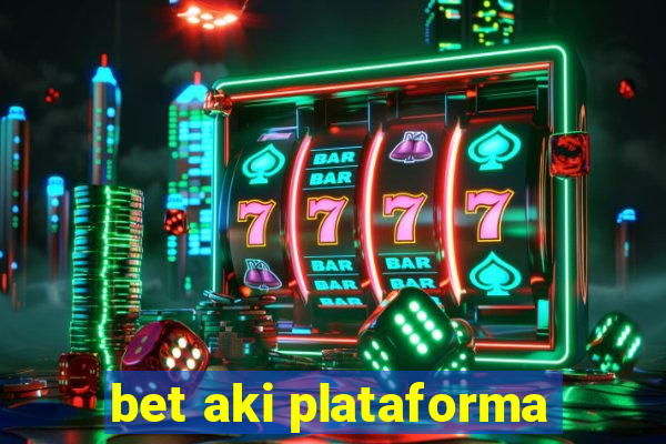 bet aki plataforma